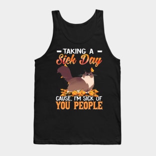 Taking A Sick Day I'm Sick Of People  Funny Cat Tank Top